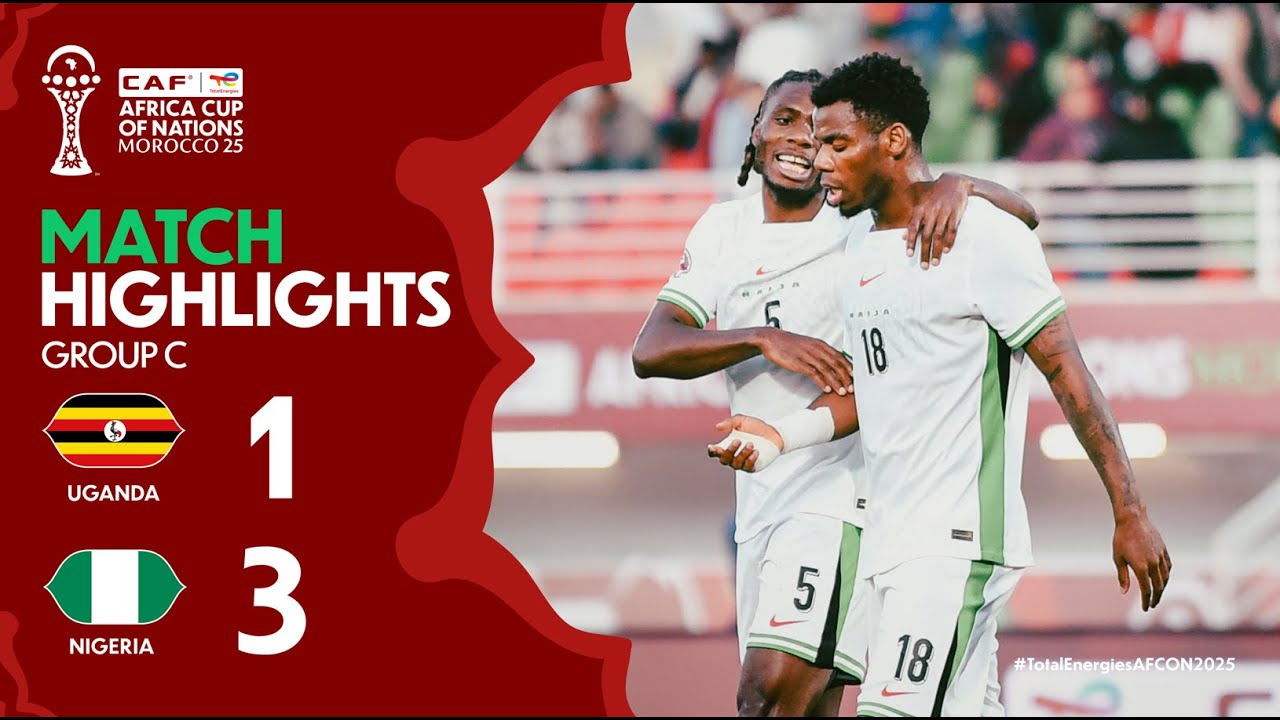 You are currently viewing HIGHLIGHTS | Uganda 🆚 Nigeria | #TotalEnergiesAFCON2025 – Group C