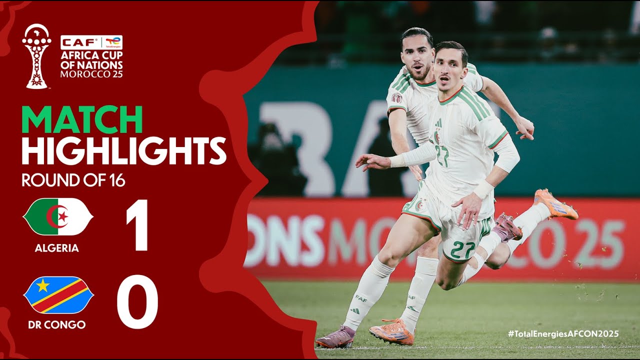 Read more about the article HIGHLIGHTS | Algeria 🆚 DR Congo | #TotalEnergiesAFCON2025 – Round of 16